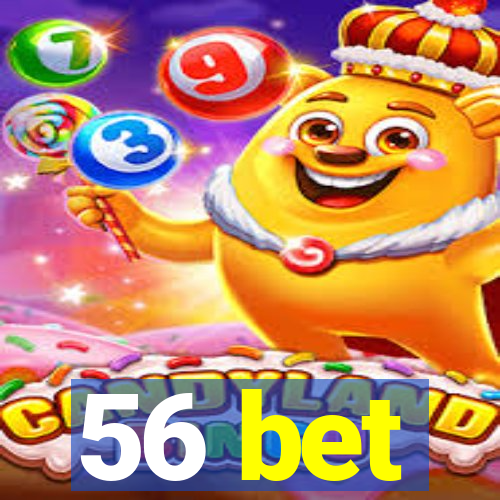 56 bet